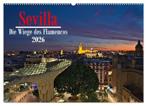 Sevilla - Die Wiege des Flamenco (Wandkalender 2026 DIN A2 quer), CALVENDO Monatskalender