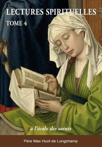 Lectures spirituelles Tome 4: à l’école des saints