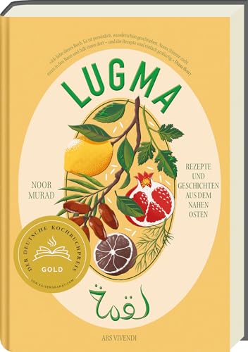 Lugma – Aromen des Nahen Ostens: Kreative Rezepte von der Ottolenghi-Köchin Noor Murad - Deutscher Kochbuchpreis 2025 - GOLD: Rezepte und Geschichten ... Osten - Deutscher Kochbuchpreis 2025 - Gold