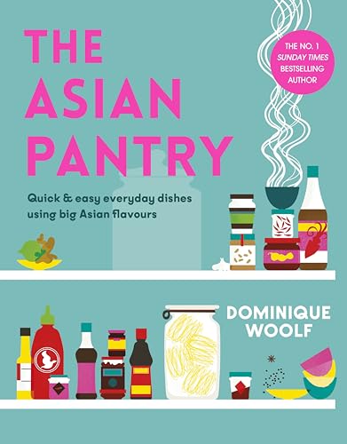 The Asian Pantry: Quick & easy, everyday dishes using big Asian flavours (English Edition)
