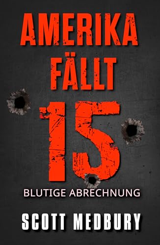 Blutige Abrechnung (Amerika fällt 15)