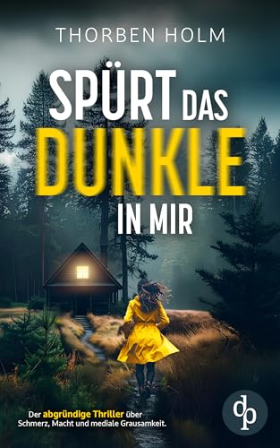 Spürt das Dunkle in mir | Der packende Thriller: Ein Experiment. Eine Serie brutaler Morde. Und ein perfider Plan, der Realität wird. (Emelie Gutenberg-Reihe 2)