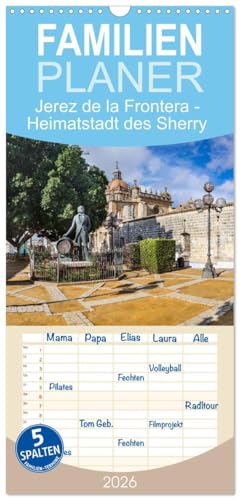 Familienplaner 2026 - Jerez de la Frontera - Heimatstadt des Sherry mit 5 Spalten (Wandkalender, 21 cm x 45 cm), CALVENDO