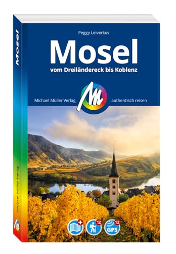 MICHAEL MÜLLER REISEFÜHRER Mosel: 100% authentisch, aktuell und vor Ort recherchiert. (MM-Reisen)