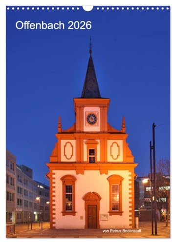 Offenbach 2026 von Petrus Bodenstaff (Wandkalender 2026 DIN A3 hoch), CALVENDO Monatskalender: Bilder vom Frankfurter Taxifahrer Petrus Bodenstaff, ... ist und gerne fotografiert (CALVENDO Orte)