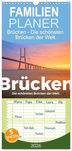 Familienplaner 2026 - Brücken - Die schönsten Brücken der Welt. mit 5 Spalten (Wandkalender, 21 cm x 45 cm), CALVENDO: Erleben Sie eine Reise zu den bezauberndsten Brücken der Welt. (CALVENDO Orte)