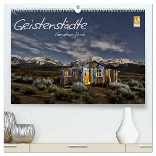 Geisterstädte Christian Heeb (hochwertiger Premium Wandkalender 2026 DIN A2 quer), Kunstdruck in Hochglanz: Verlassene Städte im Amerikanischen Westen ... Christian Heeb (CALVENDO Orte)