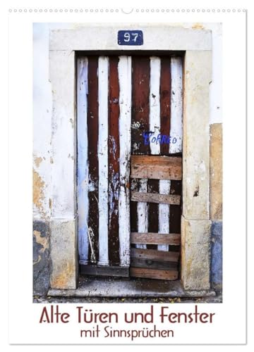 Alte Türen und Fenster mit Sinnsprüchen (Wandkalender 2026 DIN A2 hoch), CALVENDO Monatskalender: Momentaufnahmen eines Urlaubs in Portugal (CALVENDO Orte)