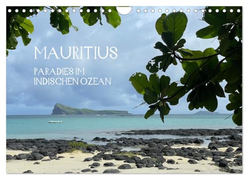Mauritius Paradies im Indischen Ozean (Wandkalender 2026 DIN A4 quer), CALVENDO Monatskalender: Kleine Reise im Inselparadies Mauritius (CALVENDO Orte)
