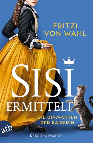 Sisi ermittelt – Die Diamanten der Kaiserin: Kriminalroman