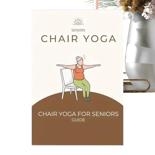 Buch Für Stuhlyoga Für Senioren - Stuhlyoga Übungsratgeber - Gesundes Fitness Übungsbuch Für Verbesserung Balance Aufbau Gewichtsverlust - Für Anfänger Senioren Steigerung Training Stabilität Komfort