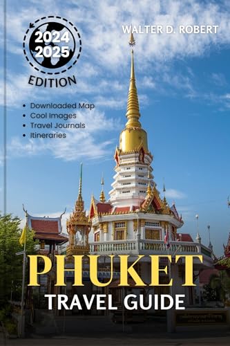 PHUKET TRAVEL GUIDE 2024-2025: Your ultimate companion with insider tips, vibrant history, and must-see spots for an unforgettable Island adventure (ADVENTURER'S GUIDE Book 1) (English Edition)