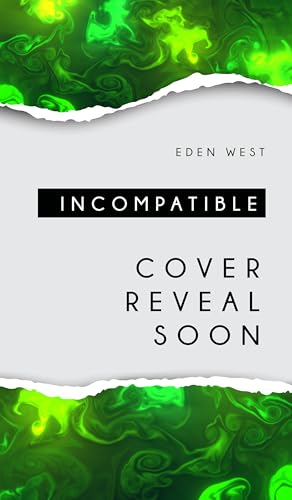 Incompatible: MM Second Chance / Stalker Romance (Eden's Omegaverse Book 8, Fated Mates) (English Edition)