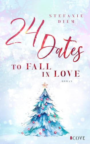 24 Dates To Fall In Love: Cosy New Adult Winter Liebesroman | Als Adventskalender lesbar! (24 Days, Band 1)