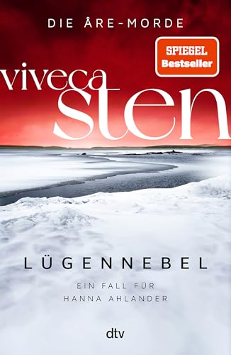 Lügennebel: Ein Fall für Hanna Ahlander | Viveca Stens Polarkreis-Reihe jetzt bei Netflix (Die Åre-Morde, Band 4)