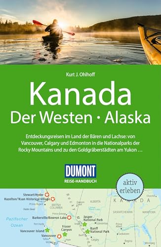 DUMONT Reise-Handbuch Reiseführer Kanada, Der Westen, Alaska: mit Extra-Reisekarte