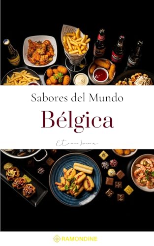 Sabores del Mundo: Bélgica (Spanish Edition)