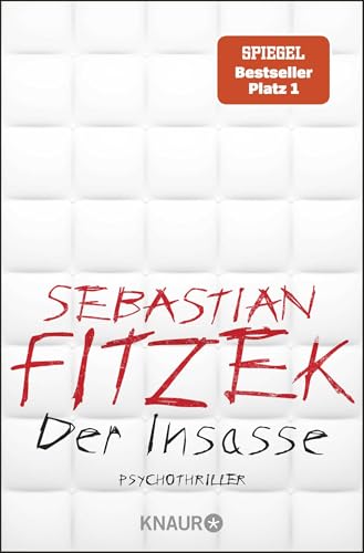 Der Insasse: Psychothriller | Sebastian Fitzeks Psychiatrie-Blockbuster, rasant-spannend, komplex und berührend | SPIEGEL Bestseller Platz 1