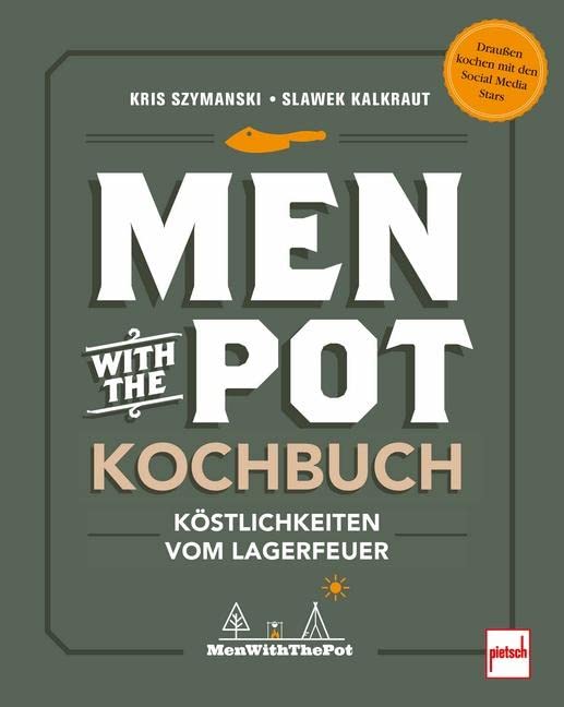 Men with the Pot Kochbuch: Köstlichkeiten vom Lagerfeuer