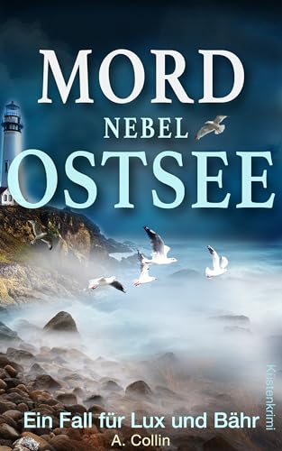 Mordnebel Ostsee: Küstenkrimi (Ein Fall für Lux und Bähr 12) (Die Ostseekommissare Lux und Bähr)