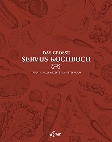 Das große Servus-Kochbuch Band 1: Traditionelle Rezepte aus Österreich