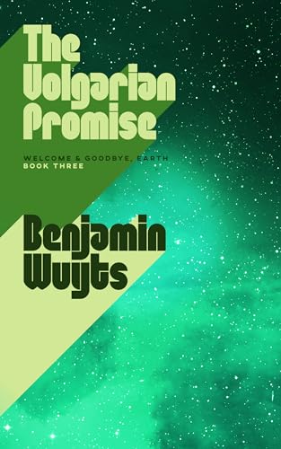 The Volgarian Promise (Welcome & Goodbye, Earth Book 3) (English Edition)