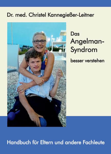 Das Angelman-Syndrom besser verstehen: Handbuch für Eltern und andere Fachleute