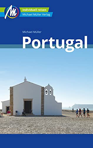 Portugal Reiseführer Michael Müller Verlag: Individuell reisen mit vielen praktischen Tipps. (MM-Reiseführer)