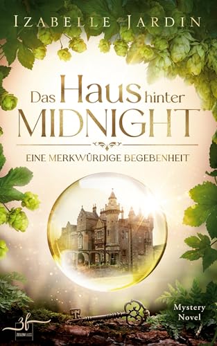 Das Haus hinter Midnight - Eine merkwürdige Begebenheit: Mystery Novel