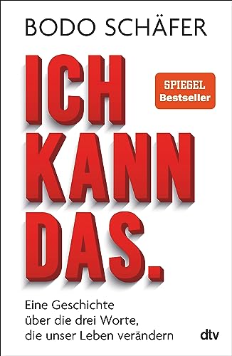 Ich kann das: Eine Geschichte über die drei Worte, die unser Leben verändern