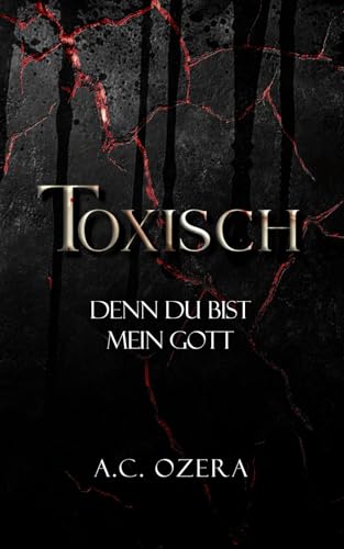 Toxisch: Denn du bist mein Gott (Toxisch - Dark Paranormal Gay Romance, Band 1)
