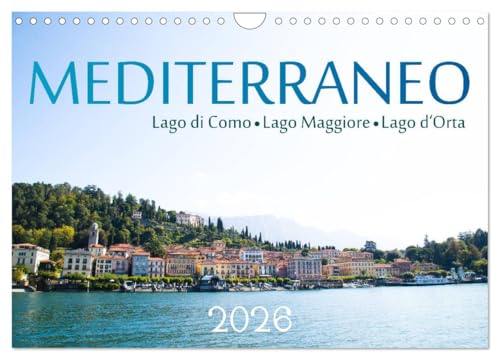 Mediterraneo - Lago di Como, Lago Maggiore, Lago d'Orta (Wandkalender 2026 DIN A4 quer), CALVENDO Monatskalender