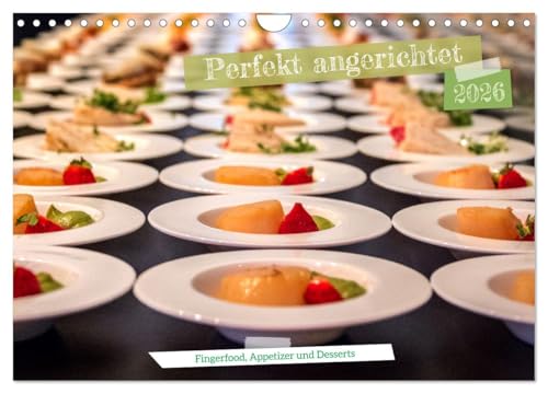 Perfekt angerichtet - Fingerfood, Appetizer und Desserts (Wandkalender 2026 DIN A4 quer), CALVENDO Monatskalender