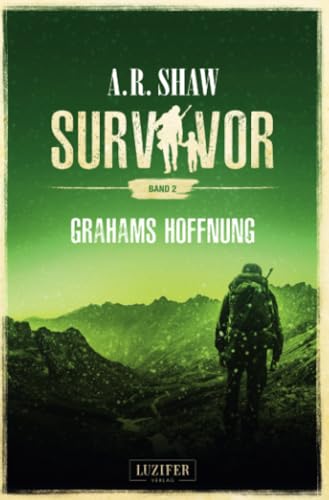 GRAHAMS HOFFNUNG (Survivor 2): postapokalyptischer Roman