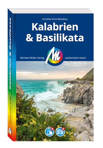 MICHAEL MÜLLER REISEFÜHRER Kalabrien & Basilikata: 100% authentisch, aktuell und vor Ort recherchiert. Inkl. App. (MM-Reisen)