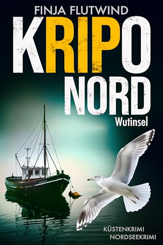 KRIPO NORD - Wutinsel: Küstenkrimi - Nordseekrimi