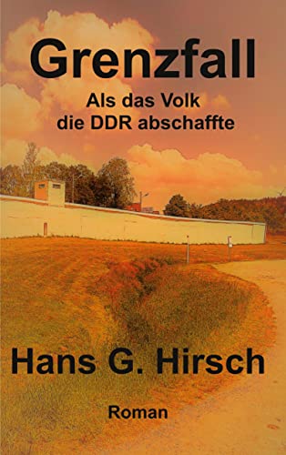 Grenzfall: Als das Volk die DDR abschaffte