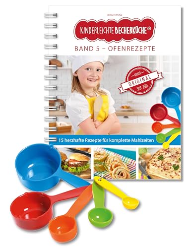 Kinderleichte Becherküche - Ofenrezepte für die ganze Familie (Band 5): Kochbuch inkl. 5-teiliges Messbecher-Set, mit 15 herzhaften Rezepten für ... und Kochen für Kinder ab 3 Jahren, Band 5)