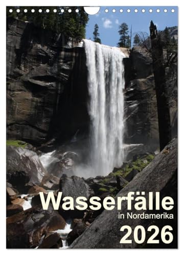Wasserfälle in Nordamerika 2026 (Wandkalender 2026 DIN A4 hoch), CALVENDO Monatskalender: Faszinierende Fotos von einigen der schönsten Wasserfälle in Kanada und den USA (CALVENDO Orte)
