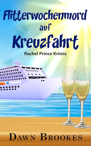 Flitterwochenmord auf Kreuzfahrt (Rachel Prince Krimis 7)