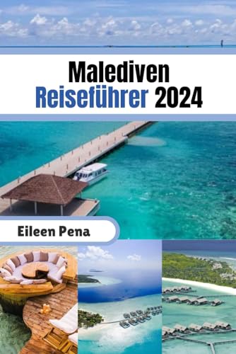 Malediven Reiseführer 2024: Entdecken Sie das Paradies im Indischen Ozean