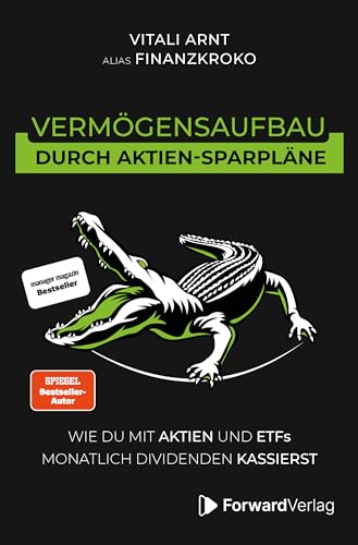 Vermögensaufbau durch Aktien-Sparpläne: Wie du mit Aktien und ETFs monatlich Dividenden kassierst. - Finanzen, Börse & Aktien Buch - Geldanlage mit Finanzkroko