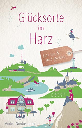 Glücksorte im Harz: Fahr hin & werd glücklich