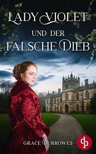 Lady Violet und der falsche Dieb | Ein Regency Cosy Crime (Verwicklungen, Verbrechen und eine Lady 1)