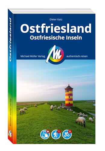 MICHAEL MÜLLER REISEFÜHRER Ostfriesland & Ostfriesische Inseln: 100% authentisch, aktuell und vor Ort recherchiert. Inkl. App. (MM-Reisen)