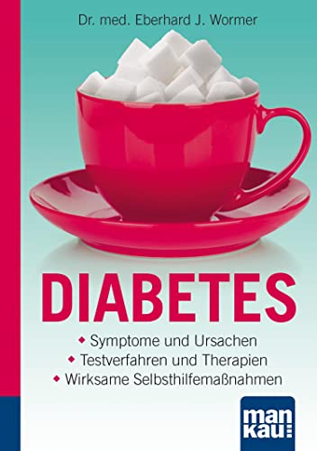 Diabetes. Kompakt-Ratgeber: Symptome und Ursachen - Testverfahren und Therapien - Wirksame Selbsthilfemaßnahmen