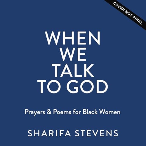 When We Talk to God: Prayers and Poems for Black Women