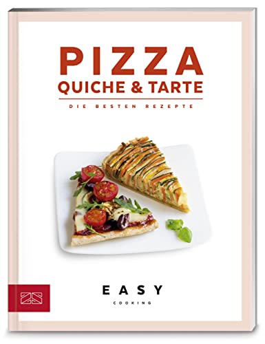 Pizza, Quiche & Tarte: Die besten Rezepte (Easy Kochbücher)