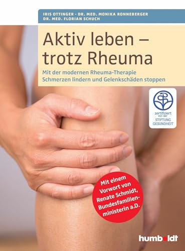 Aktiv leben - trotz Rheuma: Mit der modernen Rheuma-Therapie Schmerzen lindern und Gelenkschäden stoppen. Zertifiziert von der STIFTUNG GESUNDHEIT