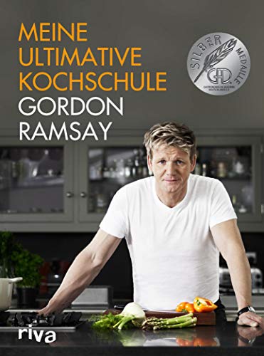 Meine ultimative Kochschule: Das Buch zum Kochenlernen mit dem britischen Starkoch Gordon Ramsay. Tipps und Tricks für Anfänger bis Fortgeschrittene – für die Sterneküche zu Hause